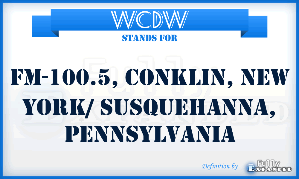 WCDW - FM-100.5, Conklin, New York/ Susquehanna, Pennsylvania