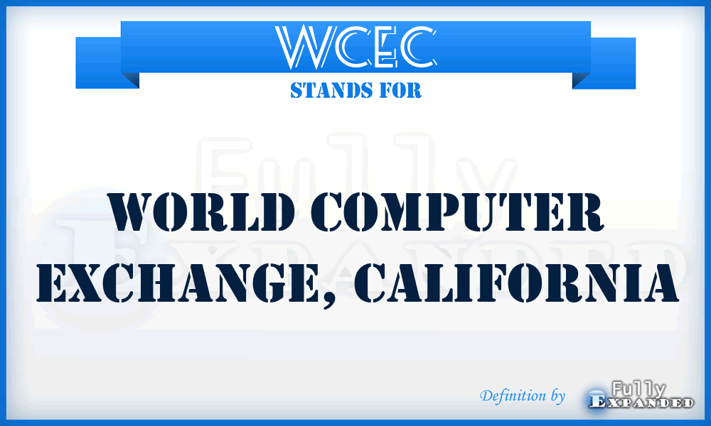 WCEC - World Computer Exchange, California