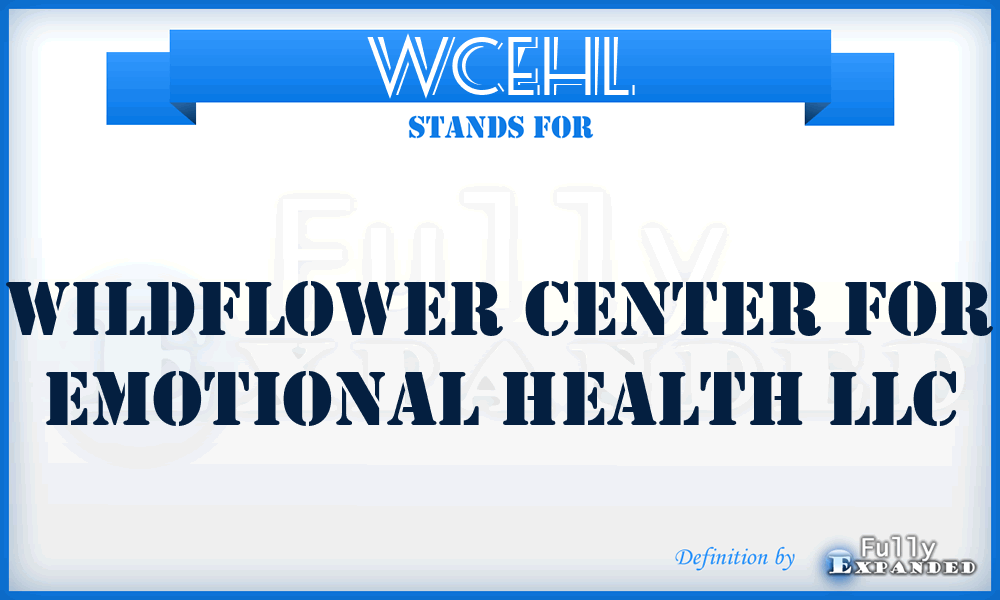 WCEHL - Wildflower Center for Emotional Health LLC