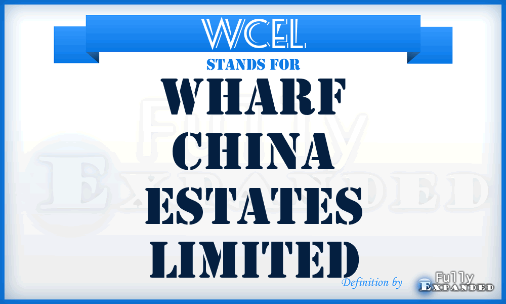WCEL - Wharf China Estates Limited