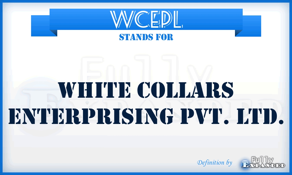 WCEPL - White Collars Enterprising Pvt. Ltd.