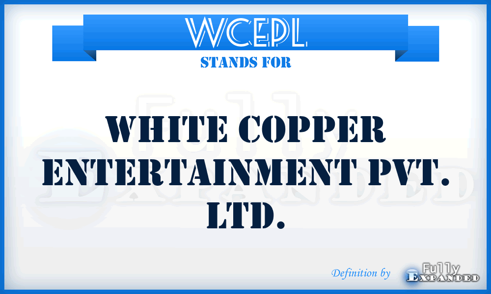 WCEPL - White Copper Entertainment Pvt. Ltd.