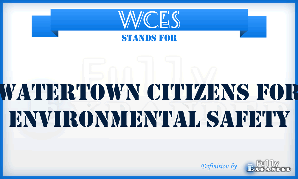 WCES - Watertown Citizens for Environmental Safety