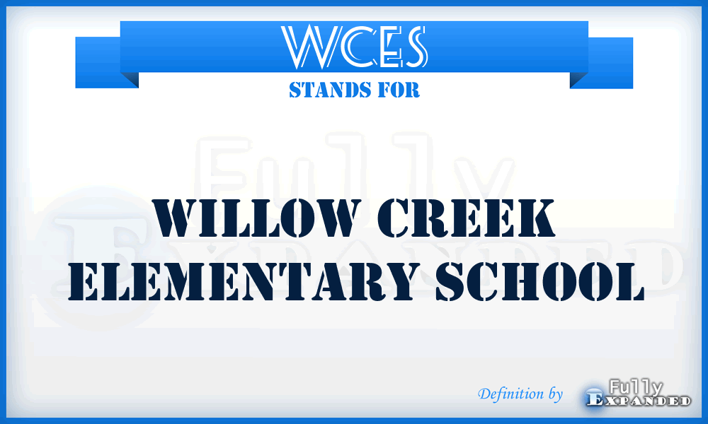 WCES - Willow Creek Elementary School
