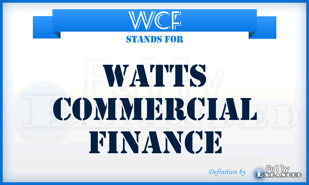WCF - Watts Commercial Finance