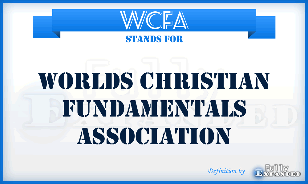 WCFA - Worlds Christian Fundamentals Association