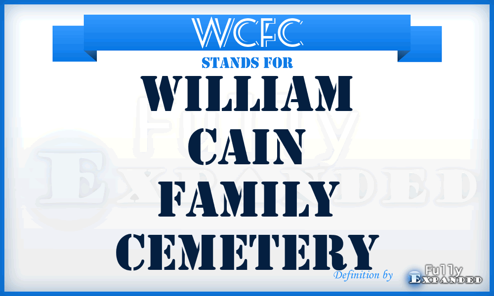 WCFC - William Cain Family Cemetery