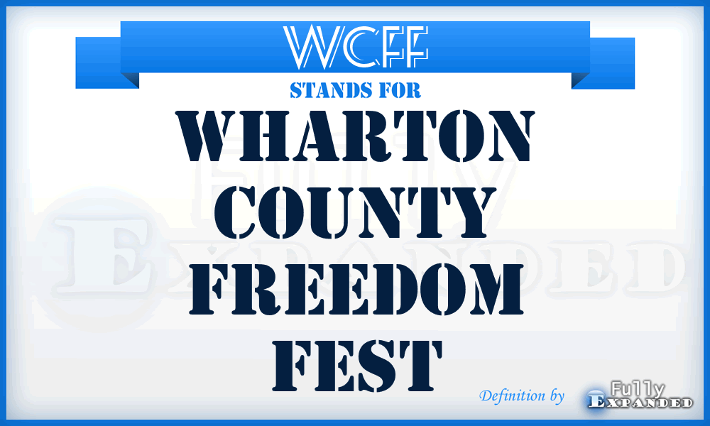 WCFF - Wharton County Freedom Fest