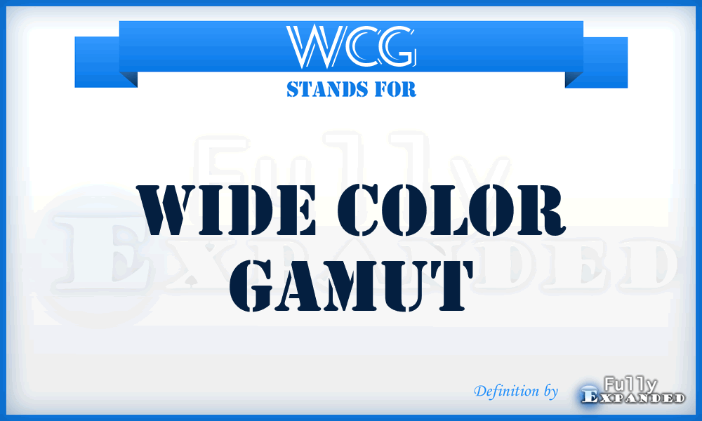 WCG - Wide Color Gamut