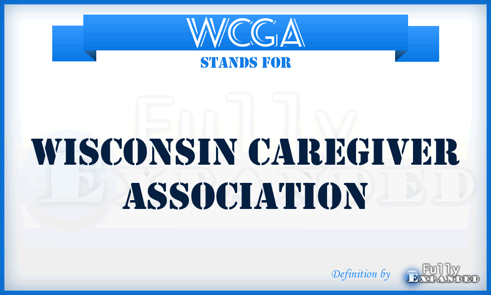 WCGA - Wisconsin Caregiver Association