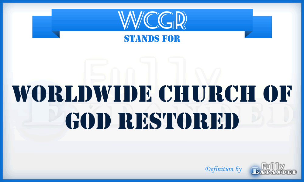 WCGR - Worldwide Church of God Restored