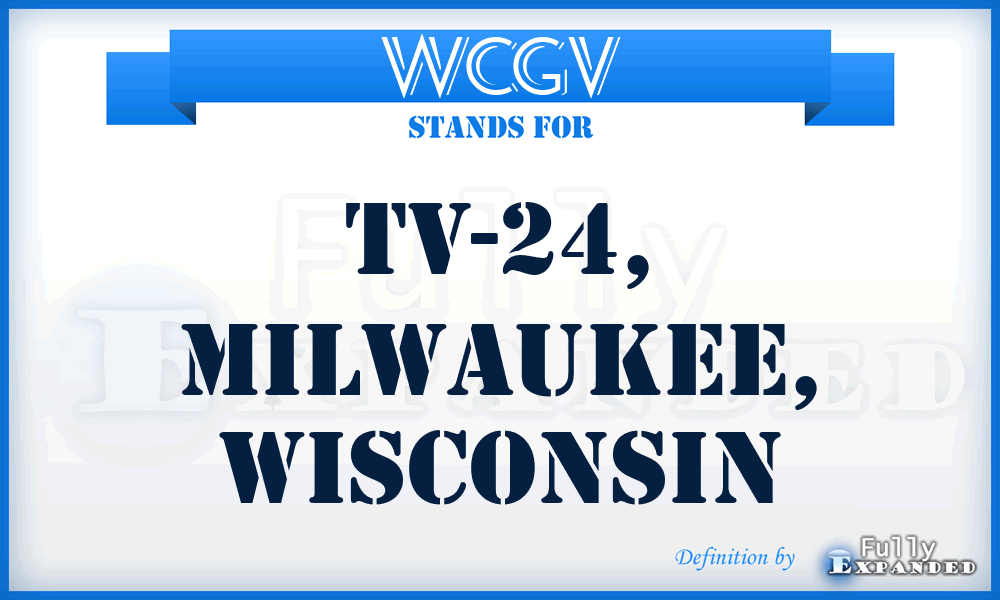 WCGV - TV-24, Milwaukee, Wisconsin