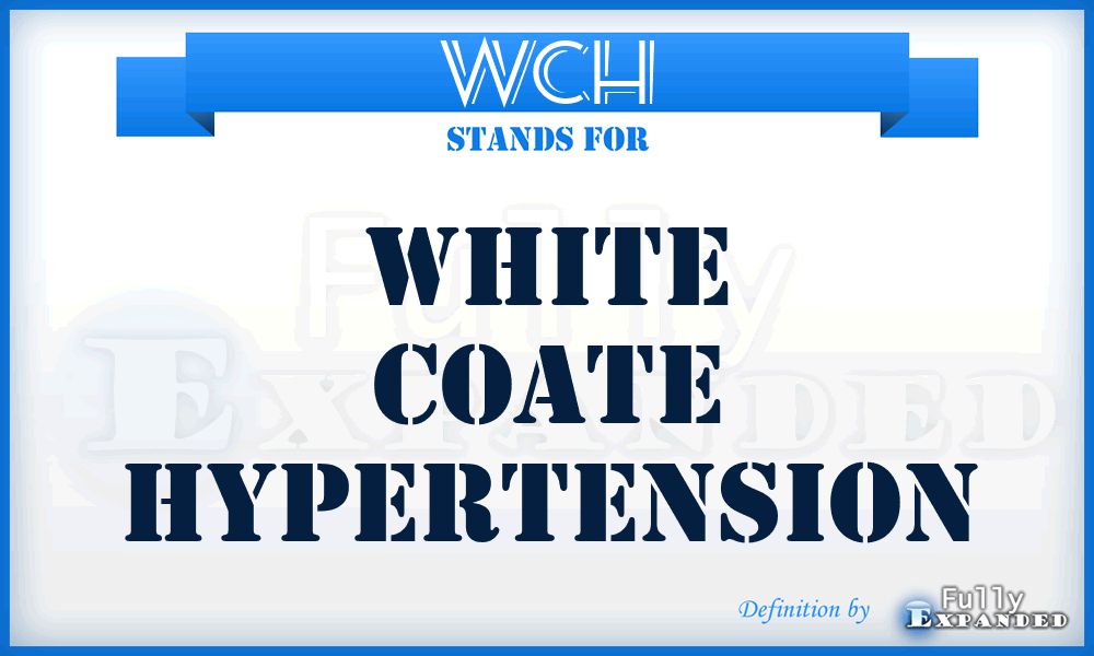 WCH - white coate hypertension