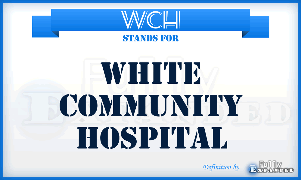 WCH - White Community Hospital