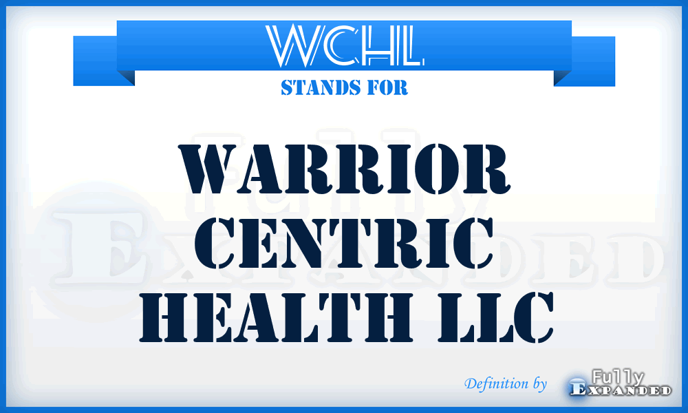 WCHL - Warrior Centric Health LLC