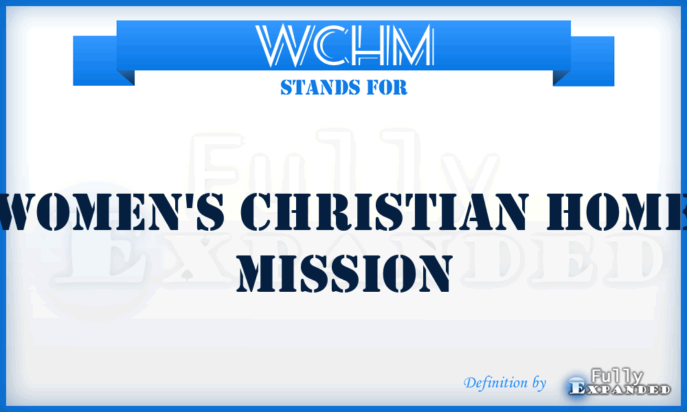WCHM - Women's Christian Home Mission