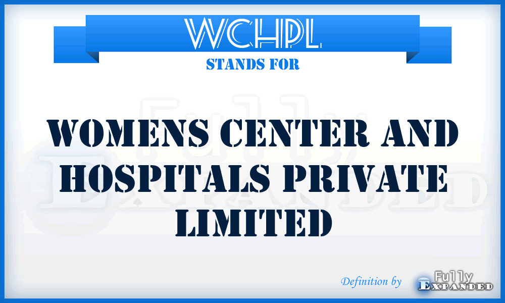 WCHPL - Womens Center and Hospitals Private Limited