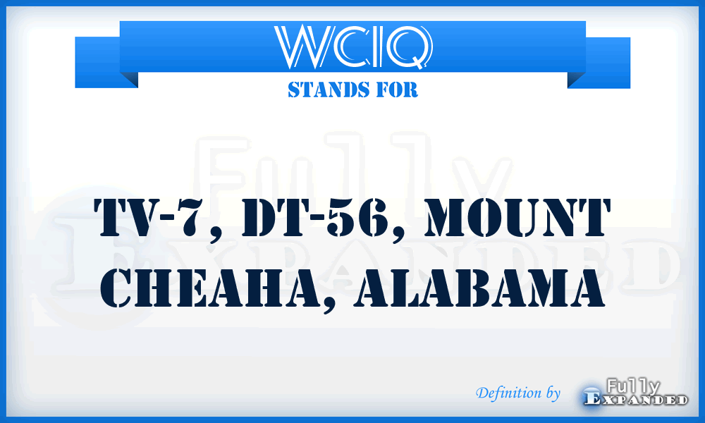 WCIQ - TV-7, DT-56, Mount Cheaha, Alabama