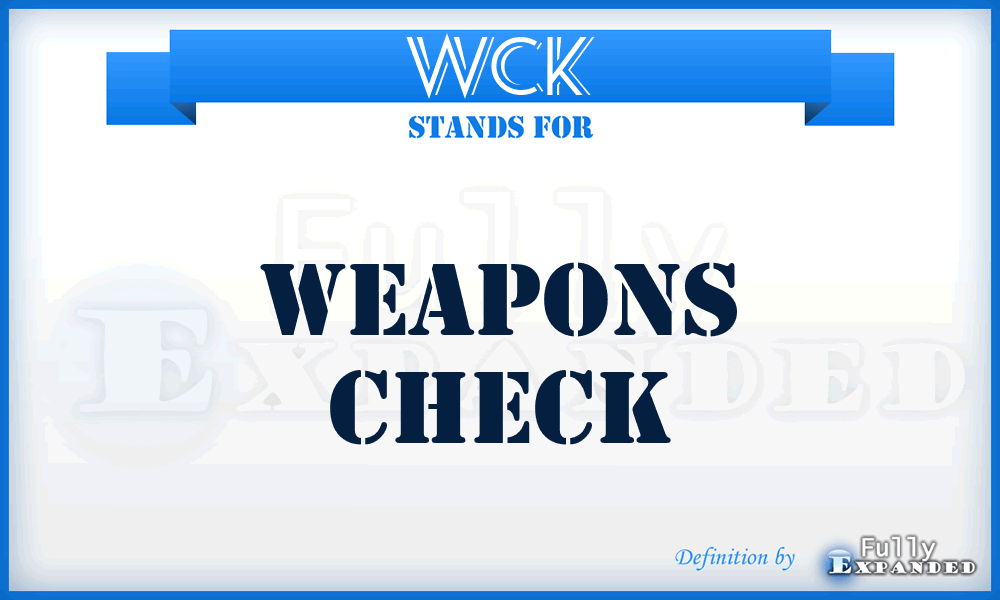 WCK - Weapons Check