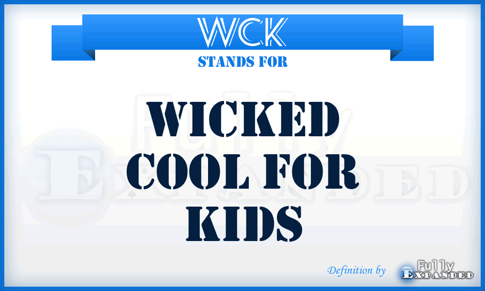 WCK - Wicked Cool for Kids