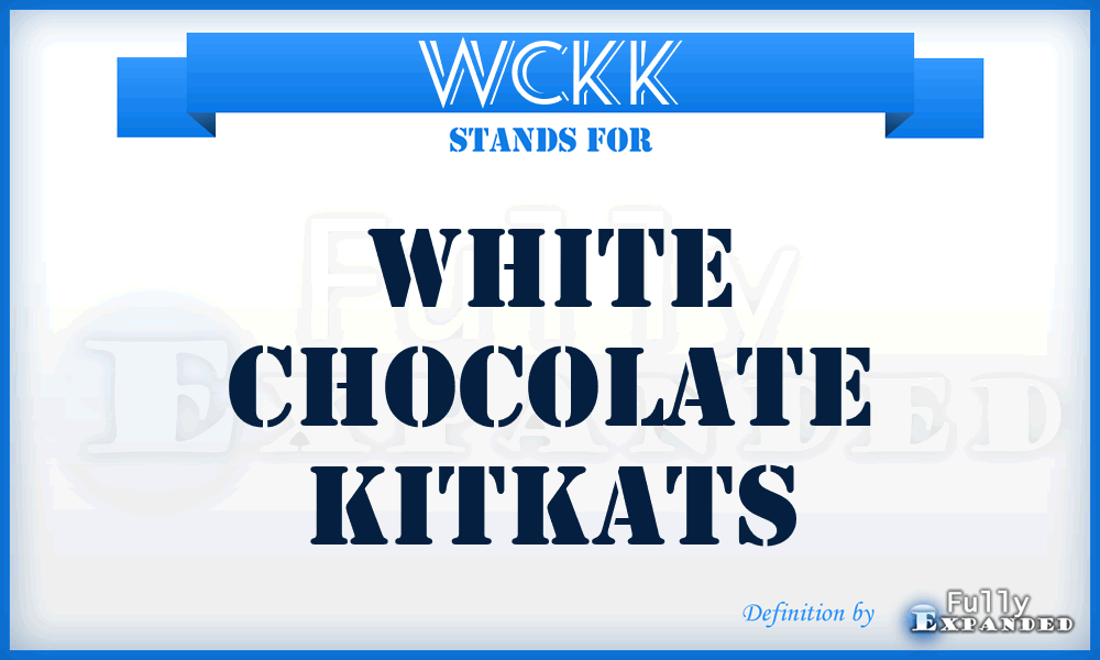 WCKK - White Chocolate KitKats