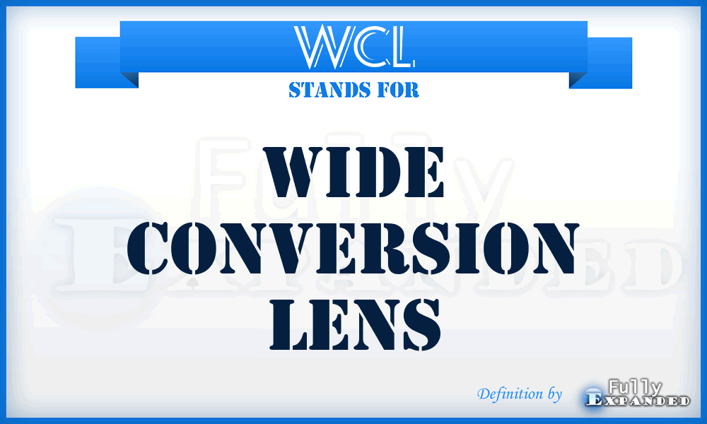 WCL - Wide Conversion Lens