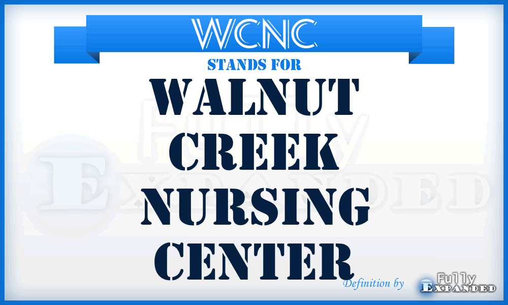 WCNC - Walnut Creek Nursing Center