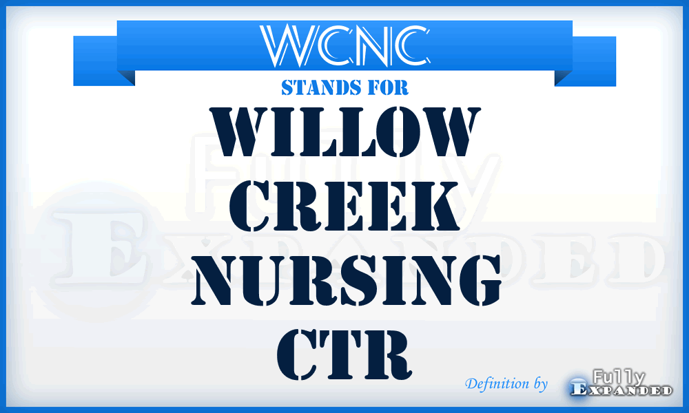 WCNC - Willow Creek Nursing Ctr