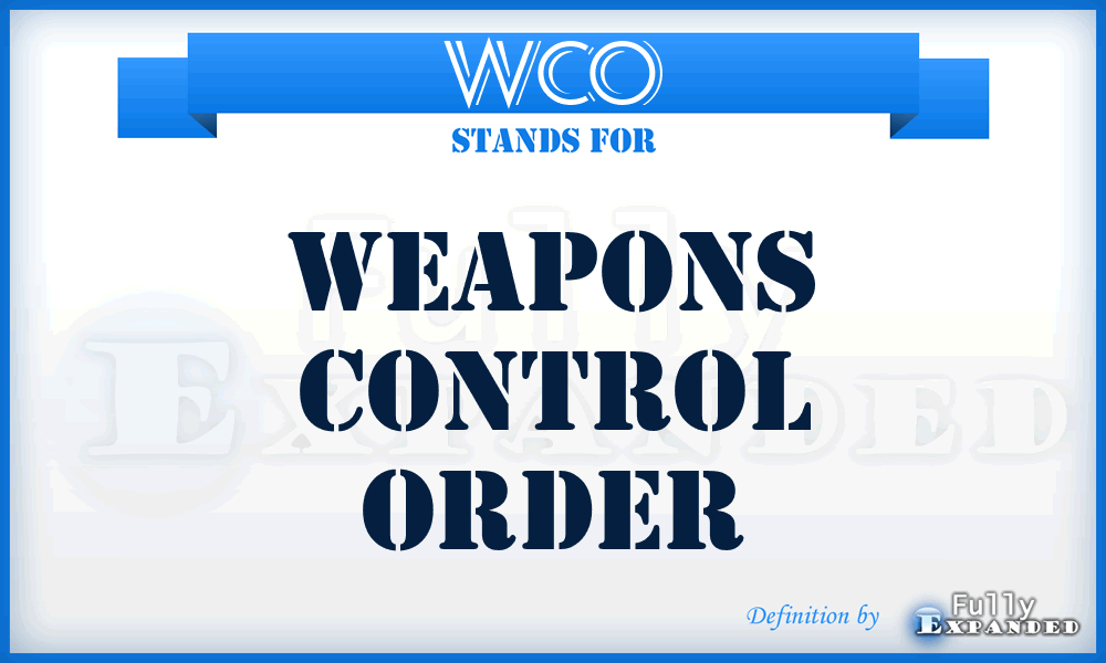 WCO - Weapons Control Order