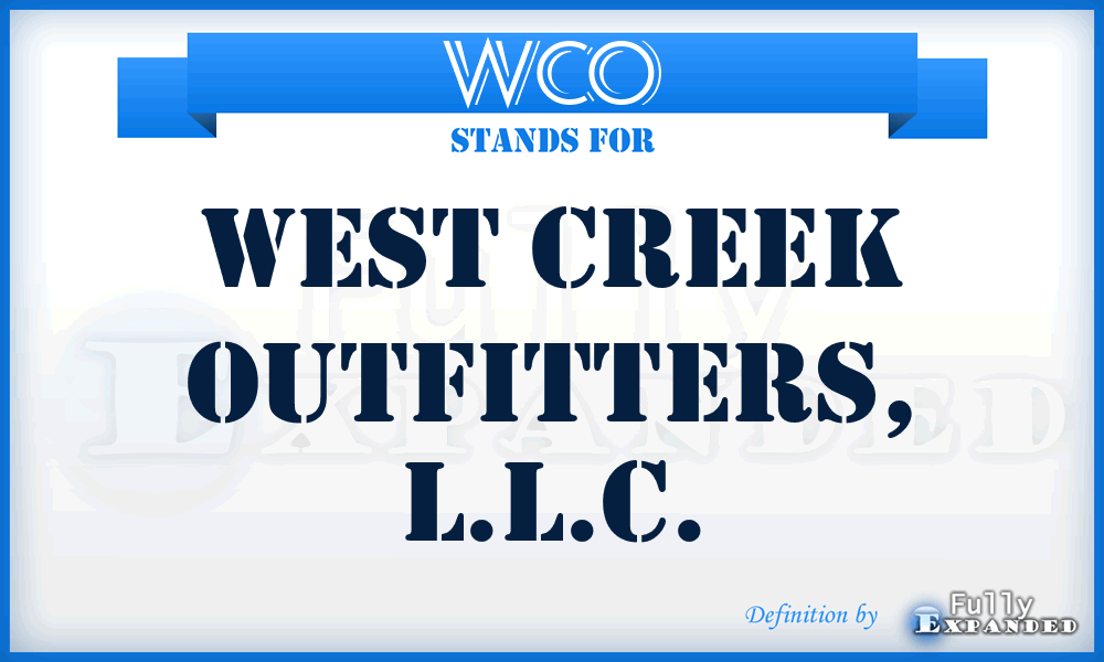 WCO - West Creek Outfitters, L.L.C.