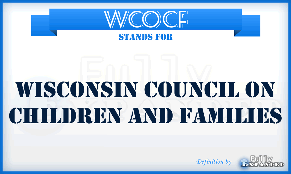 WCOCF - Wisconsin Council On Children and Families