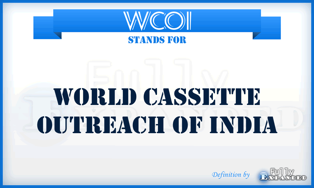 WCOI - World Cassette Outreach of India