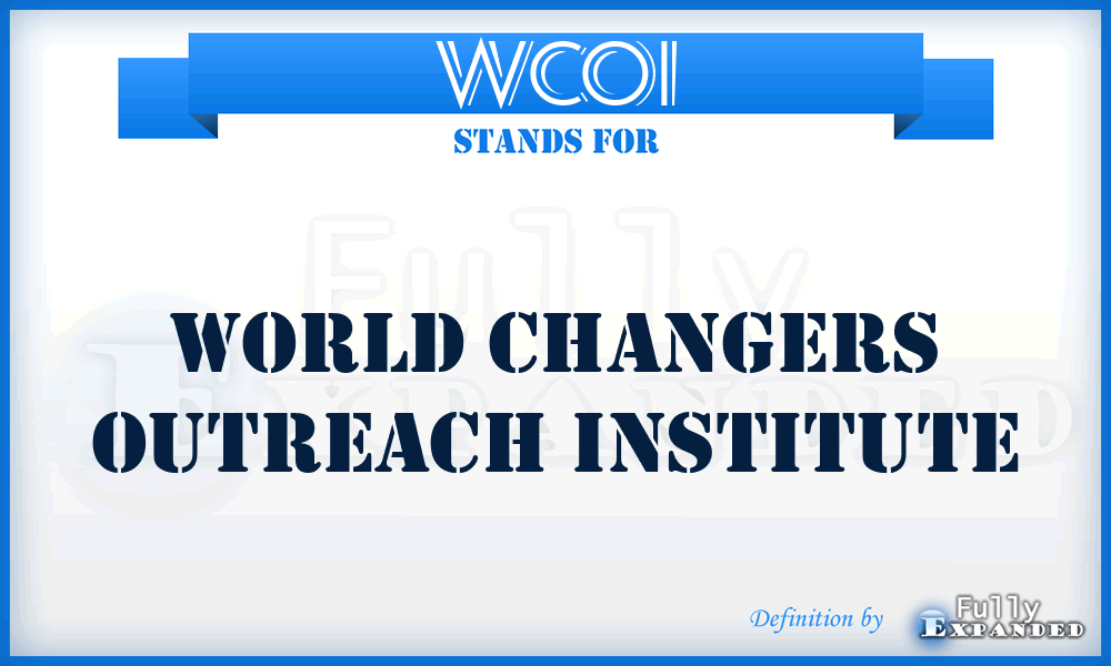 WCOI - World Changers Outreach Institute