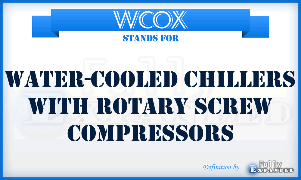WCOX - Water-Cooled Chillers with Rotary Screw Compressors