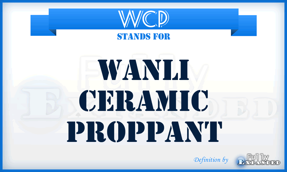 WCP - Wanli Ceramic Proppant
