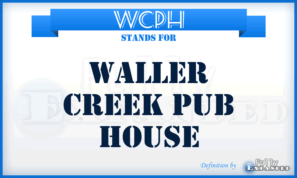 WCPH - Waller Creek Pub House