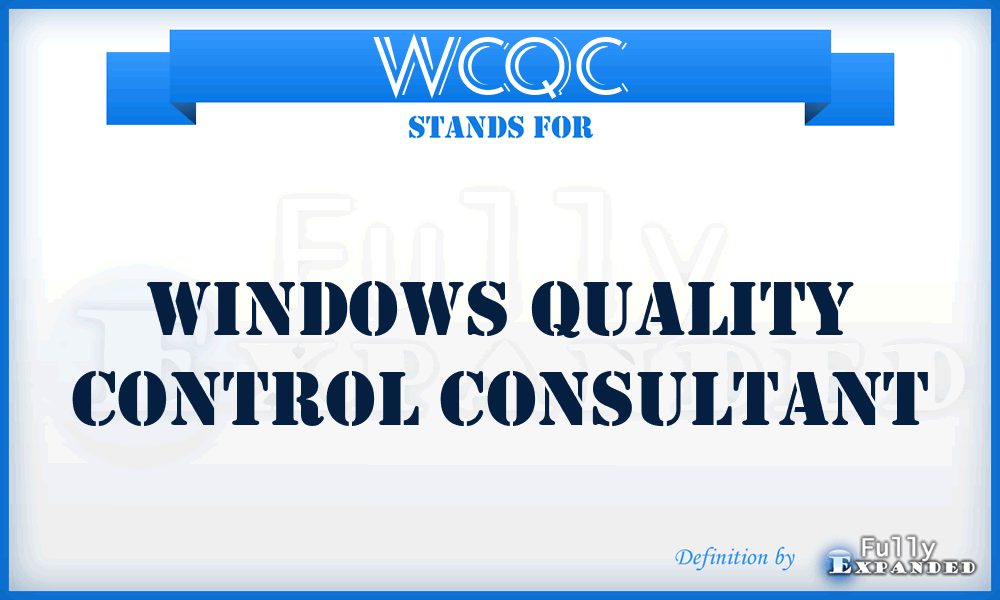 WCQC - Windows Quality Control Consultant