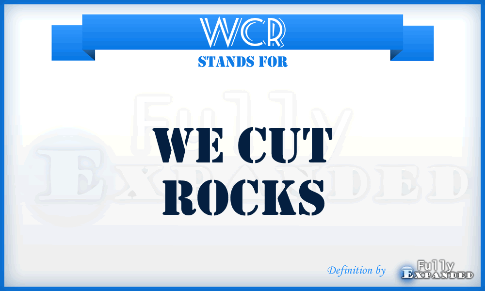 WCR - We Cut Rocks