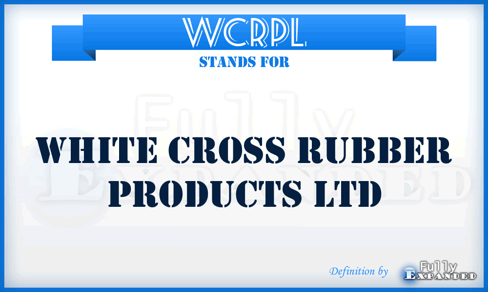 WCRPL - White Cross Rubber Products Ltd