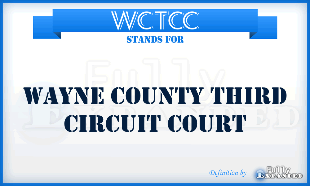 WCTCC - Wayne County Third Circuit Court