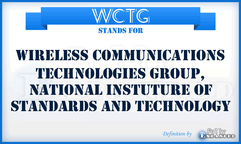 WCTG - Wireless Communications Technologies Group, National Instuture of Standards and Technology