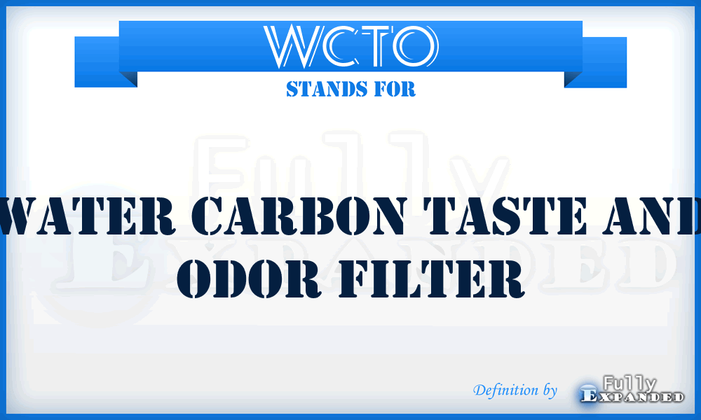 WCTO - Water Carbon Taste and Odor Filter