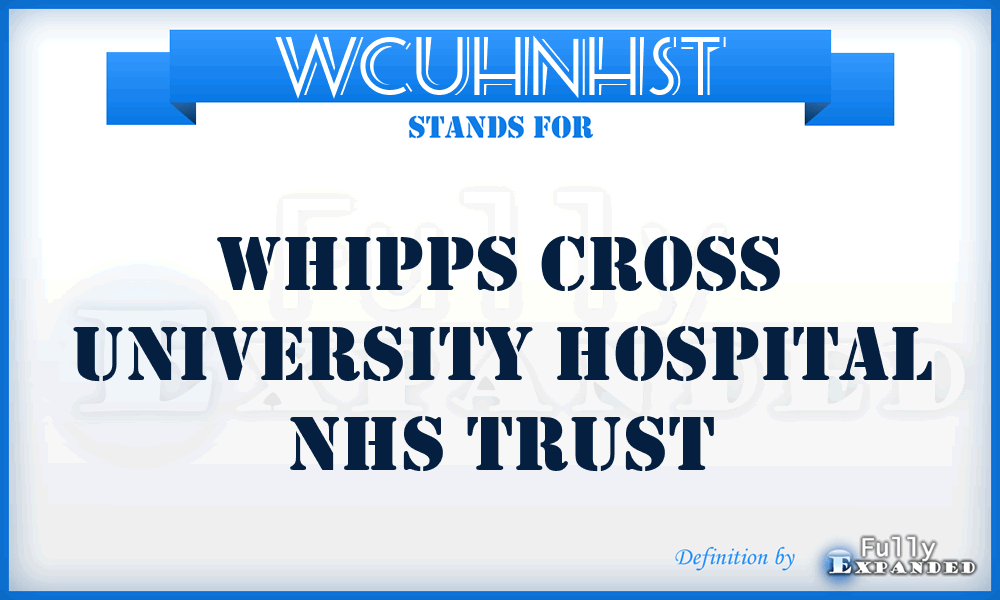 WCUHNHST - Whipps Cross University Hospital NHS Trust