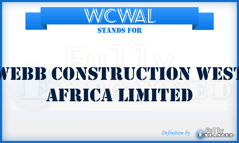 WCWAL - Webb Construction West Africa Limited