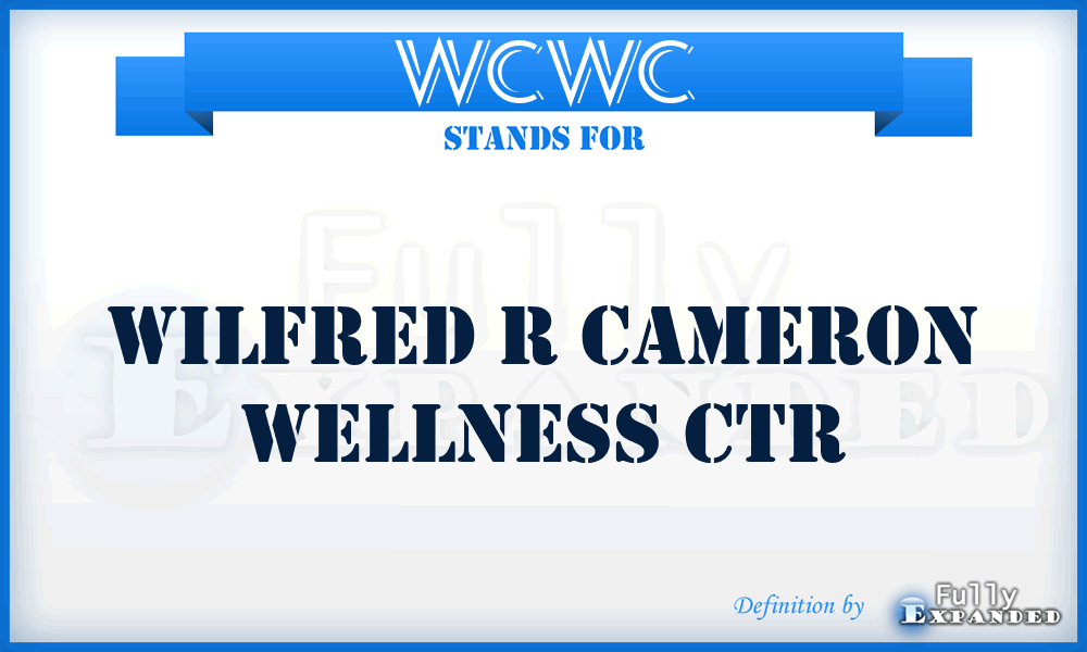 WCWC - Wilfred r Cameron Wellness Ctr