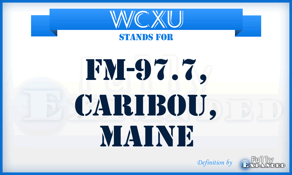 WCXU - FM-97.7, Caribou, Maine