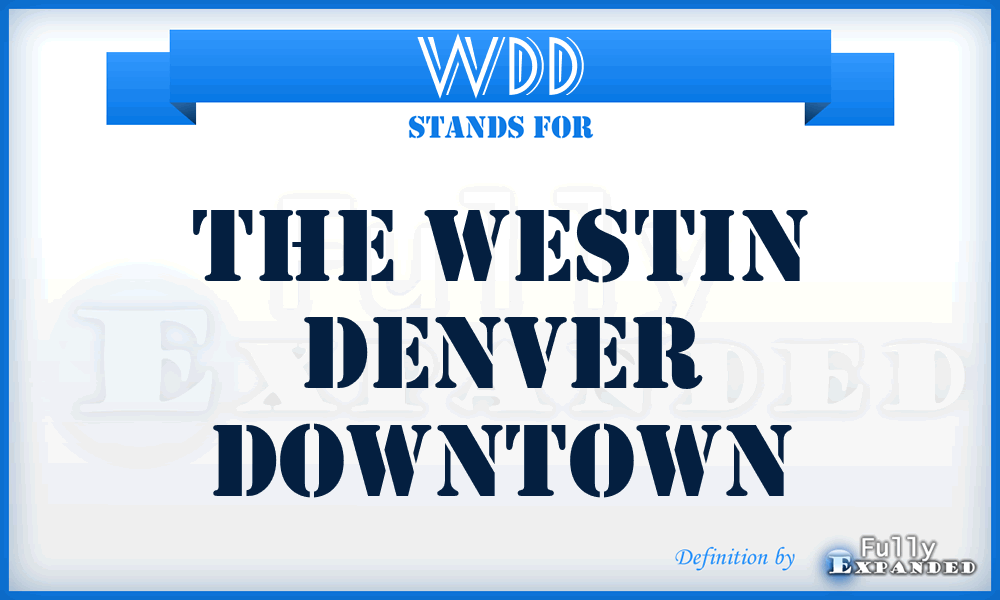 WDD - The Westin Denver Downtown