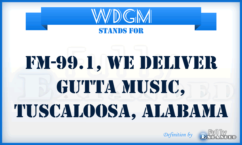 WDGM - FM-99.1, We Deliver Gutta Music, Tuscaloosa, Alabama