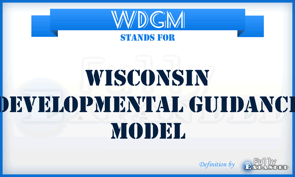 WDGM - Wisconsin Developmental Guidance Model