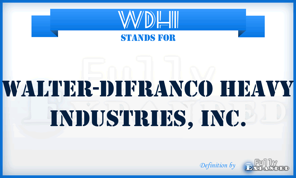 WDHI - Walter-DiFranco Heavy Industries, Inc.